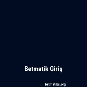 Betmatik Giriş